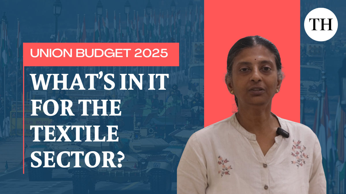 Union Budget 2025 | What’s in it for textile, apparel, footwear and leather sectors?